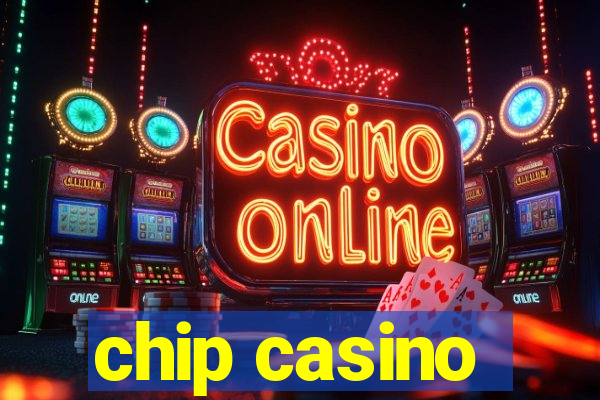 chip casino